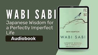 Wabi Sabi Japanese Wisdom for a Perfectly Imperfect Life by Beth Kempton [upl. by Nylia]