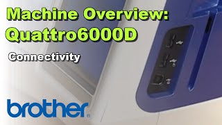 Brother Quattro 6000D  Connectivity Showcase [upl. by Halbert]