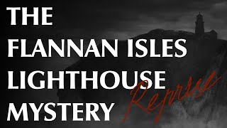 The Flannan Isles Lighthouse Mystery  Reprise [upl. by Etra]