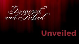 Divinized and Deified [upl. by Aicilyhp]