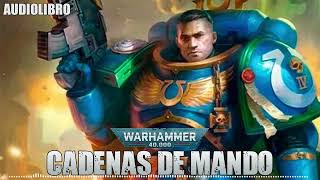 Cadenas De Mando  Un Relato de Warhammer 40000 [upl. by Asus110]