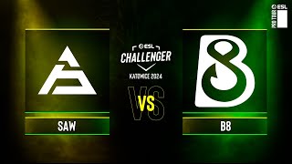 sAw vs B8  ESL Challenger Katowice 2024  Grand Final [upl. by Rubens]