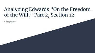 Analyzing Edwards quotOn the Freedom of the Willquot  a Prepisode [upl. by Lednew744]