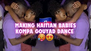 HOW HAITIAN BABIES ARE MADE 😍🇭🇹 ONE MINUTE OF KOMPA GOUYAD  HAITIAN MUSIC konpa [upl. by Waki]