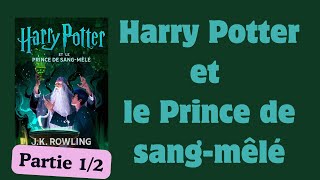 Harry Potter et le Prince de sangmêlé  Livre Audio  Harry Potter 6   partie 12 [upl. by Hendrika406]