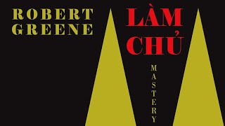 Sách Nói Làm Chủ  Mastery  Chương 1  Robert Greene [upl. by Eahsram]