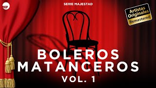 Serie Majestad Boleros Matanceros Vol 1  Remastered Full Album  Music MGP [upl. by Yvor]