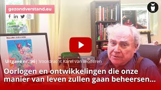 Oorlogen en ontwikkelingen die onze manier van leven zullen gaan beheersen  Karel van Wolferen [upl. by Yzeerb385]