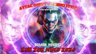 Zek zek nıno Roman havası aytac gunay amp Memo style 2024 official [upl. by Han]