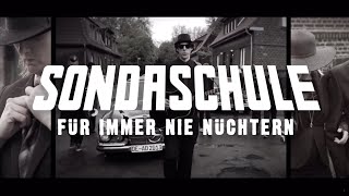 SONDASCHULE  Für immer nie nüchtern Offizielles Video [upl. by Nitsirhc]