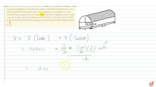 A godown building is in the form as shown in the figure The vertical crosssection parallel to [upl. by Orat]