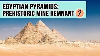 Egyptian Pyramids Prehistoric Mine Remnant [upl. by Saffier]