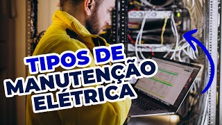 Quais são os Tipos de Manutenção Elétrica na Indústria [upl. by Aneerol]