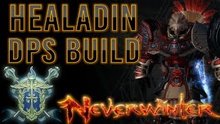 Neverwinter  Healadin Best Build DPS  Oathbound Paladin [upl. by Moia297]