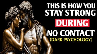 How to Stay Strong During No Contact  STOICISM [upl. by Jarin]