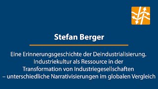 Stefan Berger  Eine Erinnerungsgeschichte der Deindustrialisierung [upl. by Leaper]