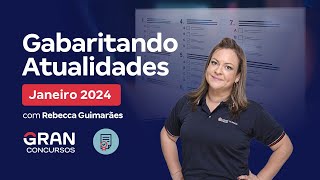 Gabaritando Atualidades Janeiro  2024 com Rebecca Guimarães [upl. by Ailegra]