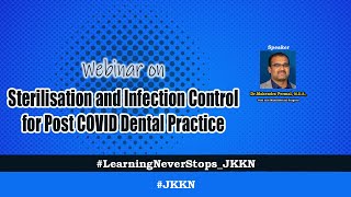 Webinar Session on Sterilization and Infection Control for Post COVID Dental Practice [upl. by Etterraj]