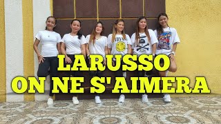 LARUSSO  ON NE SAIMERA  ELJHAY DANCE FITNESS [upl. by Anircam]