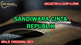 SANDIWARA CINTA  REPUBLIK  KARAOKE AKUSTIKLOOPLIRIK  MALE ORIGINAL KEY NADA PRIA [upl. by Akram]