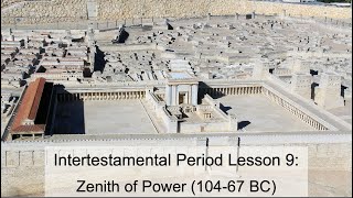 Intertestamental Period Lesson 9 Zenith of Power 10467 BC [upl. by Annawal]