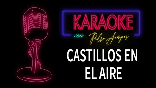 Castillos en el aire  Karaoke  Pedro Samper [upl. by Teresita]