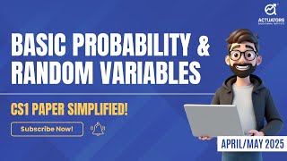 Basic Probabilities amp Random Variable Explained CS1 Simplified for IFoAIAI AprilMay 2025 [upl. by Anitsirc]