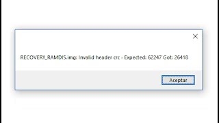 RECOVERY RAMDISimg Invalid header crc  Expected RESUELTO [upl. by Eillehs]