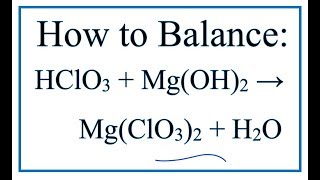 How to Balance HClO3  MgOH2  MgClO32  H2O [upl. by Nilram]