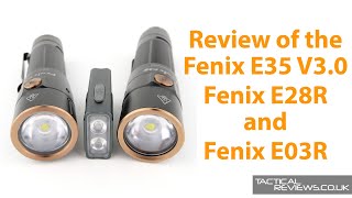 Fenix EDC lights Review E35 V30 E28R and E03R [upl. by Oal158]