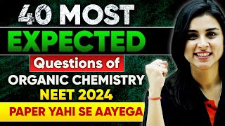 Organic Chemistry  Top 40 Most Important Question for NEET 2024 [upl. by Asennav839]