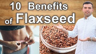 10 Flaxseed Health Benefits  Flaxseed and Flaxseed Oil Health Properties You Should Know About [upl. by Gmur]