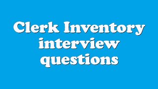 Clerk Inventory interview questions [upl. by Aehsrop]