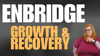 Enbridge Growth amp Recovery [upl. by Vescuso]