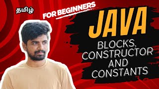 7 Java Blocks Constructors and Constants in Tamil  For Beginners  Coding Atti [upl. by Aznerol]