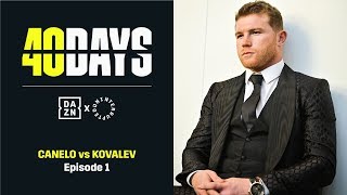 40 DAYS Canelo vs Kovalev  Episode 1 [upl. by Talanta]