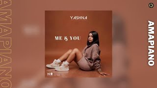 Yashna – Me amp You [upl. by Laris694]