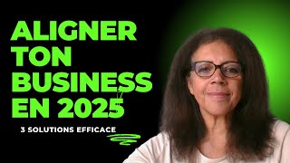 Comment créer ton business aligné en 2025 [upl. by Kristan]