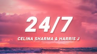 Celina Sharma amp Harris J  247 Lyrics [upl. by Hatfield674]