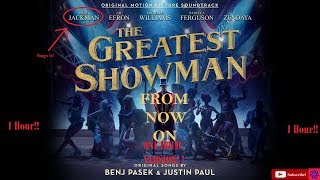 From Now On From the Greatest Showman 1 HOUR VERSION [upl. by Mirilla]