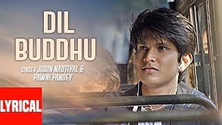 Dil Buddhu Lyrical Video  Jubin NautiyalPawni Pandey  Feat Vishwajeet  AshishVijay [upl. by Abagail]