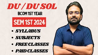 DU Sol  DU BCom 1st Year 2024  Sem 1st  Syllabus  Subjects  Free Lectures [upl. by Ethben]