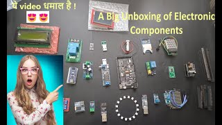 A Big Unboxing of Electronic Components ये video धमाल है  😍😍 [upl. by Gavette]