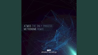 The Only Process Metronome Remix [upl. by Treacy]