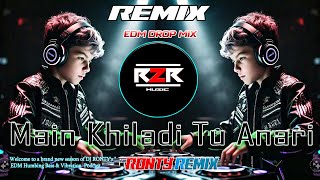 Main Khiladi Tu Anari 20  Unique Style EDM Festival Remix  DJ Ronty  DJ R2R Music [upl. by Nayarb699]