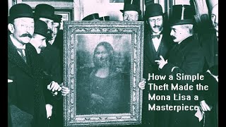 How a Simple Theft Made the Mona Lisa a Masterpiece [upl. by Hailed]