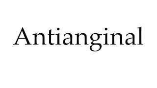 How to Pronounce Antianginal [upl. by Dougy]