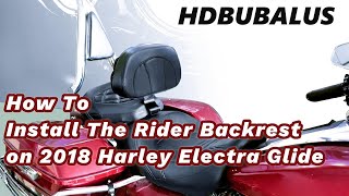 Installing A Adjustable Rider Backrest on 2018 Harley Davidson Electra Glide [upl. by Selyn]