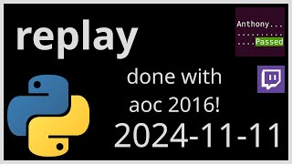 replay  done with advent of code 2016  20241111 [upl. by Philander]