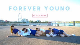 EAST2WEST BLACKPINK  FOREVER YOUNG Dance Cover [upl. by Grieve]